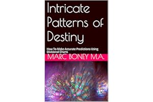 Intricate Patterns of Destiny: How To Make Accurate Predictions Using Divisional Charts