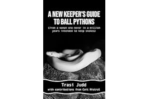 A New Keeper's Guide to Ball Pythons (from a woman who never in a million years intended to keep snakes)