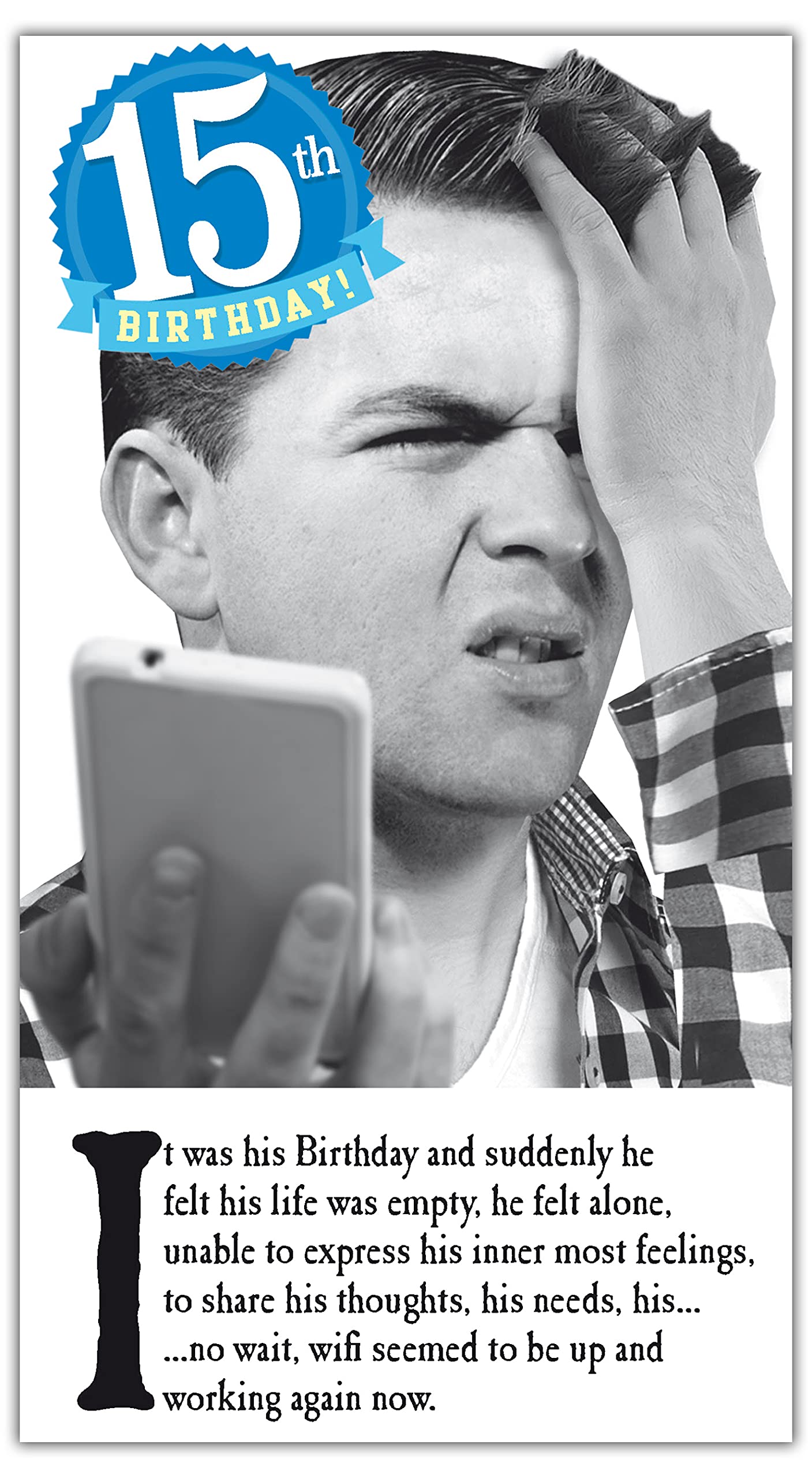 On The Ceiling Funny 15th Birthday Card For Him, Humorous Birthday Card Age 15 Boy, … No Wait, Wifi Seemed to be up and Working…., 130x235mm, Black & White