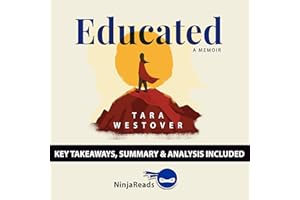 Summary of Educated: A Memoir by Tara Westover - Key Takeaways & Analysis