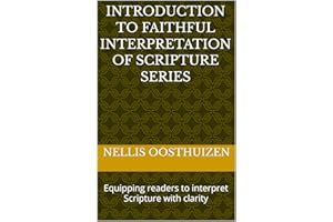 Introduction to Faithful Interpretation of Scripture series: Equipping readers to interpret Scripture with clarity (Faithful 