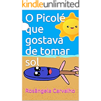 O Picolé que gostava de tomar sol (Portuguese Edition) book cover O Picolé que gostava de tomar sol (Portuguese Edition) book cover