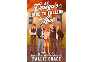 An Omega’s Guide to Falling in Love: A Cozy College Omegaverse (Packed Up at Harbor U Book 1)