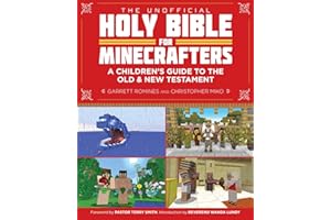 The Unofficial Holy Bible for Minecrafters: A Children's Guide to the Old and New Testament