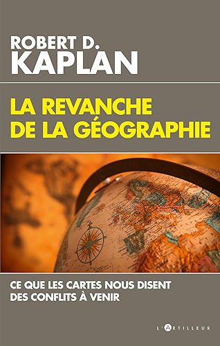 Download La Revanche de la géographie : Ce que les cartes nous disent des conflits à venir PDF