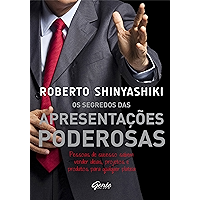 Os segredos das apresentações poderosas: Pessoas de sucesso sabem vender ideias, projetos e produtos para qualquer… book cover Os segredos das apresentações poderosas: Pessoas de sucesso sabem vender ideias, projetos e produtos para qualquer… book cover