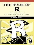 The Book of R: A First Course in Programming and