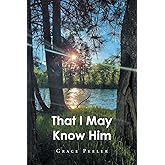 That I May Know Him