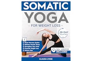 Somatic Yoga for Weight Loss: 28-Day Journey to Reset Your Nervous System, Release Chronic Stress, Relieve Pain, and Promote 