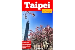 Taipei in 3 Days (Travel Guide 2019 with Photos): All you need to know before you go to Taipei, Taiwan: Where to stay, best t
