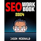 SEO Workbook: Search Engine Optimization Success in Seven Steps (2024 Marketing - Social Media, SEO, & Online Ads Books)