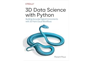 3D Data Science with Python: Building Accurate Digital Environments with 3D Point Cloud Workflows
