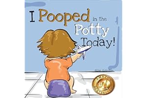 I Pooped In The Potty Today: A Potty Training Adventure (I Pooped In The Potty Today!)