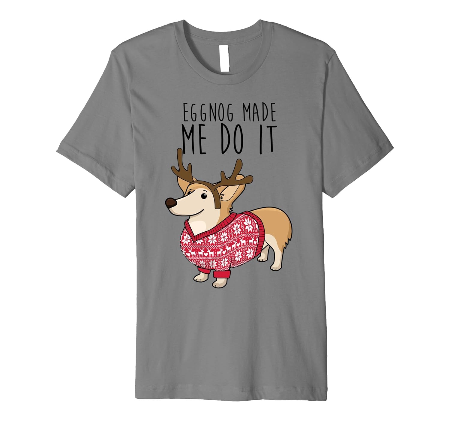 Eggnog Made Me Do It Corgi Ugly Christmas Sweater Shirt Gift-ANZ
