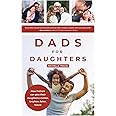 Dads for Daughters: How Fathers can give their daughters a better, brighter, fairer, future