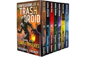 Confessions of a Trash Droid: The Complete Series in One. (Confessions of a Trash Droid - a sci fi adventure thriller for adu