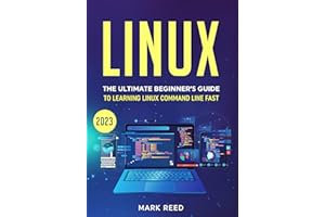 Linux: The Ultimate Beginner’s Guide to Learning Linux Command Line Fast with No Prior Experience