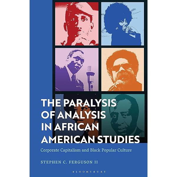 Paralysis of Analysis in African American Studies, The