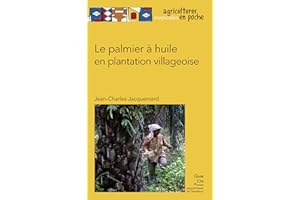Le palmier à huile en plantation villageoise (Agricultures tropicales en poche) (French Edition)