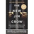 The New Jim Crow: Mass Incarceration in the Age of Colorblindness