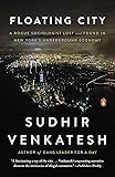 Floating City: A Rogue Sociologist Lost and Found in New York's Underground Economy