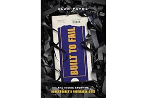 Built to Fail: The Inside Story of Blockbuster's Inevitable Bust