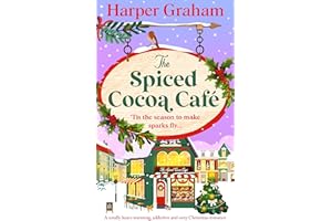 The Spiced Cocoa Café: A totally heart-warming, addictive and cozy Christmas romance (Maple Falls Book 2)