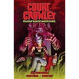 Count Crowley: Reluctant Midnight Monster Hunter (Count Crowley, 1)
