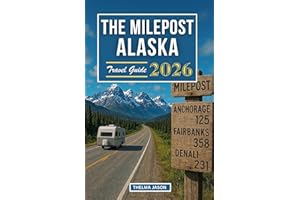 THE MILEPOST ALASKA TRAVEL GUIDE 2026: The Essential Pocket Guide to Exploring The Last Frontier