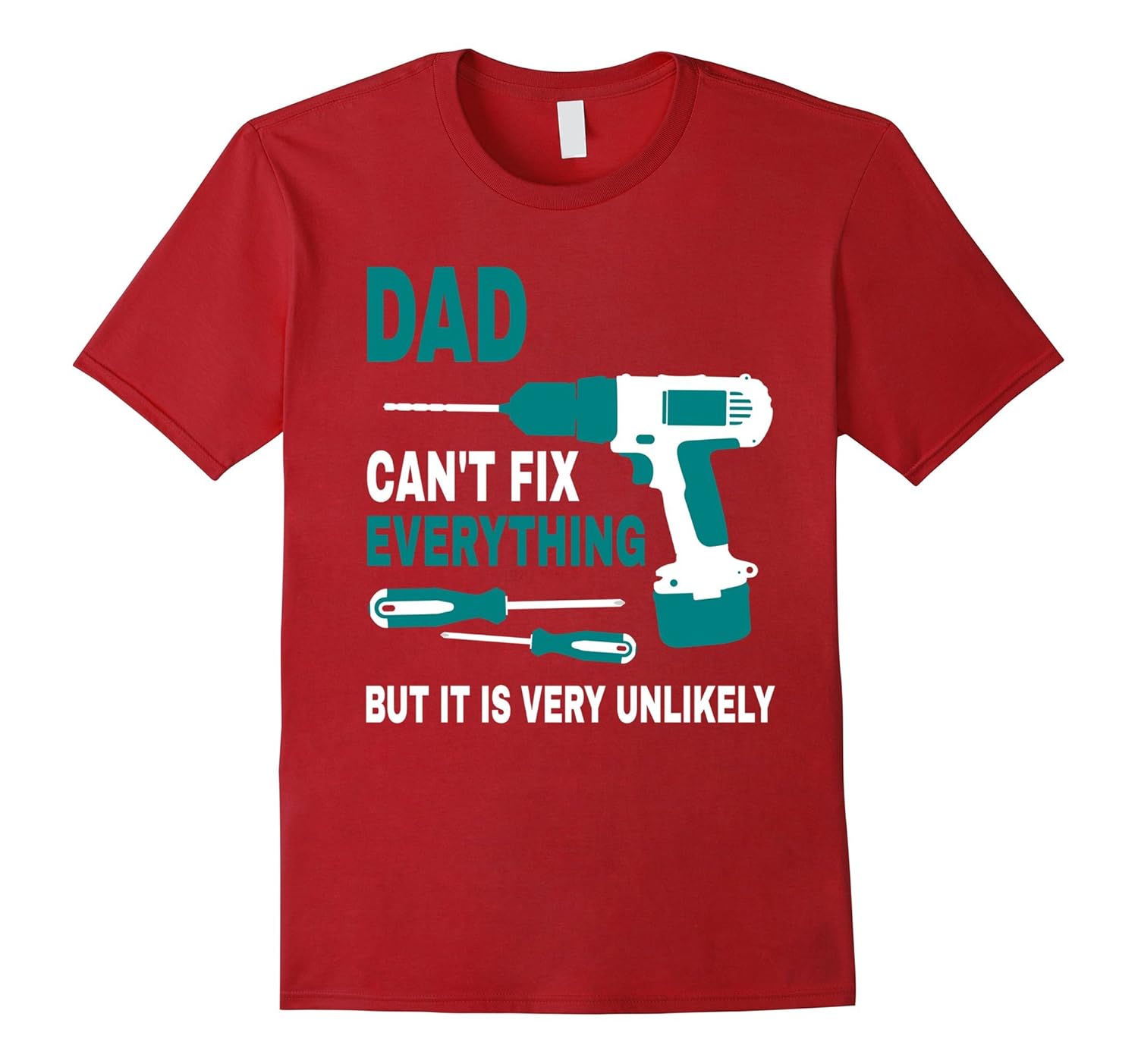 Dad Can't Fix Everything but it's very Unlikely - Funny Gift-anz