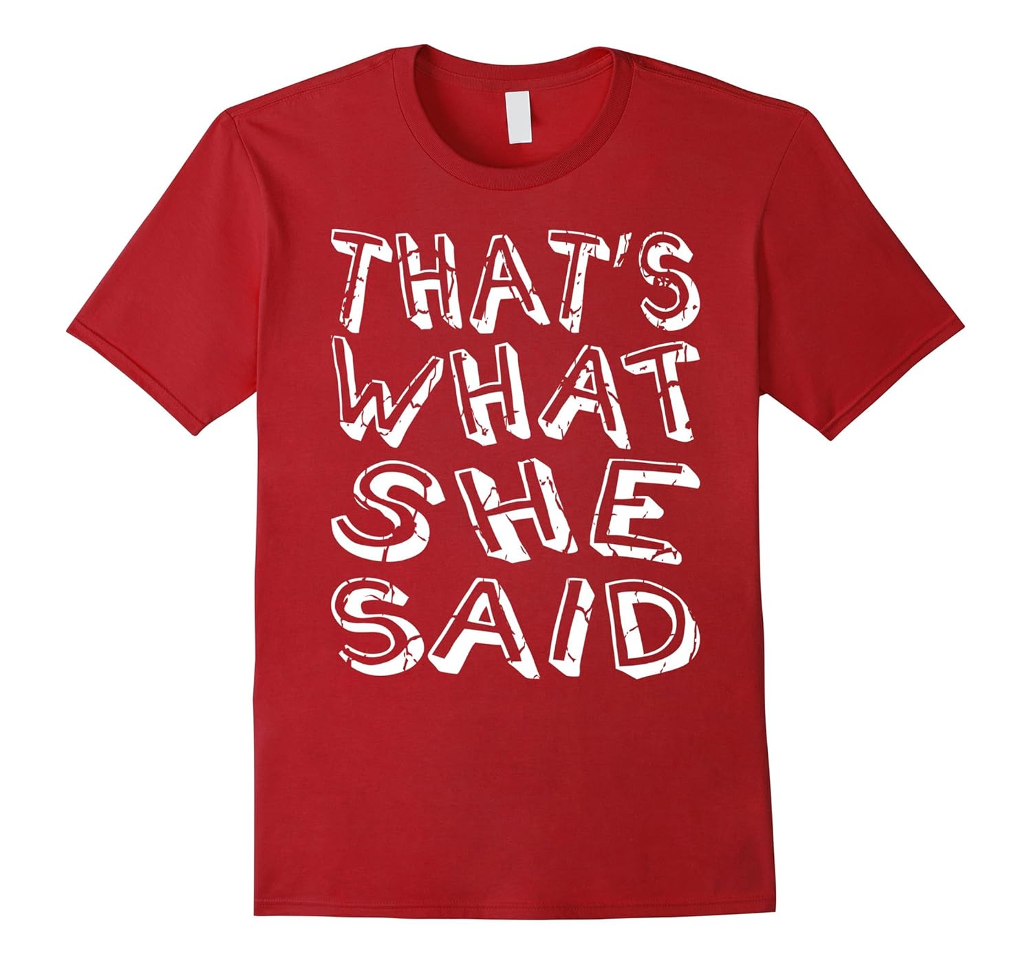 Funny That's What She Said Distressed Cracked Shirt-ANZ