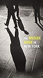 The Weegee Guide to New York: Roaming the City with its Greatest Tabloid Photographer