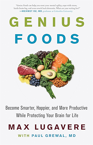 Download Genius Foods: Become Smarter, Happier, and More Productive While Protecting Your Brain for Life (Genius Living Book 1) (English Edition) PDF