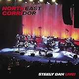 NORTHEAST CORRIDOR: STEELY DAN LIVE!