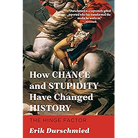How Chance and Stupidity Have Changed History: The Hinge Factor book cover How Chance and Stupidity Have Changed History: The Hinge Factor book cover