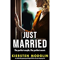 Just Married: An unbelievably gripping psychological thriller with a jaw-dropping twist!
