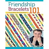 Friendship Bracelets 101: Fun to Make, Wear, and Share! (Design Originals) Step-by-Step Friendship Bracelet Patterns for Beginners, Kids, and Teens - Make Knotted Embroidery Floss Jewelry [BOOK ONLY]