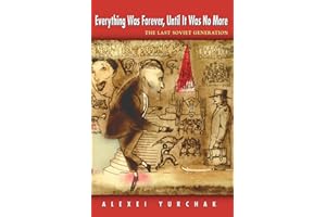 Everything Was Forever, Until It Was No More: The Last Soviet Generation
