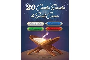 20 Courtes Sourates du Saint Coran: Comprendre, memoriser et reciter les courtes sourates coraniques pour les enfants musulma
