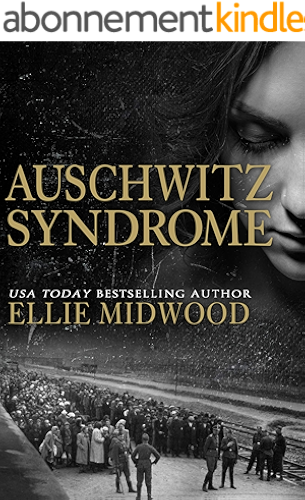 Download Auschwitz Syndrome: a Holocaust novel based on a true story (Women and the Holocaust Book 3) (English Edition) PDF