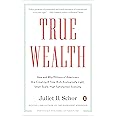 True Wealth: How and Why Millions of Americans Are Creating a Time-Rich, Ecologically Light, Small-Scale, High-Satisfaction E