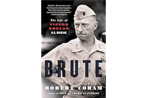 Brute: The Life of Victor Krulak, U.S. Marine