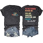MOUSYA You Matter to The Person Behind Me Tshirt You are Amazing Beautiful and Enough T-Shirt Women Casual O Neck Tee Tops