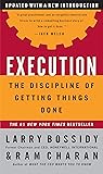 Execution: The Discipline of Getting Things Done