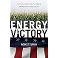 Energy Victory: Winning the War on Terror by Breaking Free of Oil