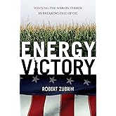 Energy Victory: Winning the War on Terror by Breaking Free of Oil