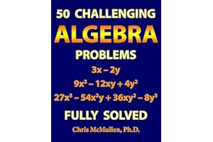 50 Challenging Algebra Problems (Fully Solved) (Improve Your Math Fluency)
