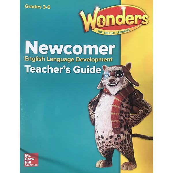 Reading Wonders for English Learners Newcomer Teacher Guide Grades