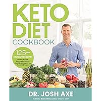 Keto Diet Cookbook: 125+ Delicious Recipes to Lose Weight, Balance Hormones, Boost Brain Health, and Reverse Disease