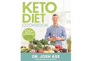 Keto Diet Cookbook: 125+ Delicious Recipes to Lose Weight, Balance Hormones, Boost Brain Health, and Reverse Disease